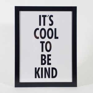 it-is-cool-to-be-kind-30x40-11563